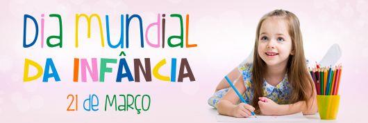 Dia Mundial da Infância! Vamos celebrar com elas?