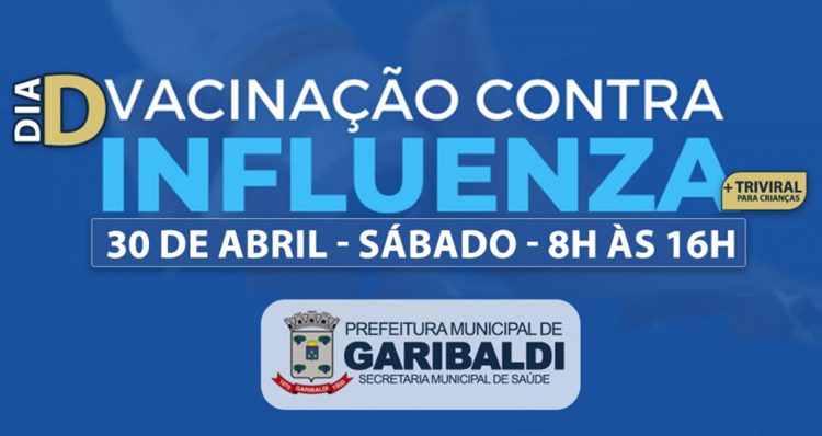 Garibaldi realiza dia “D” de vacinação contra gripe influenza no sábado, 30