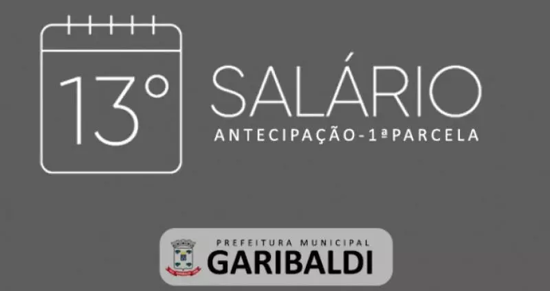 Prefeitura de Garibaldi antecipa pagamento da primeira parcela do 13º salário
