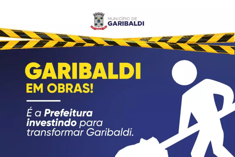 Em Garibaldi, obras seguem em ritmo acelerado