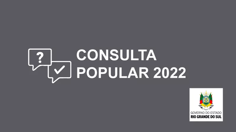 Estado lança Consulta Popular 2022