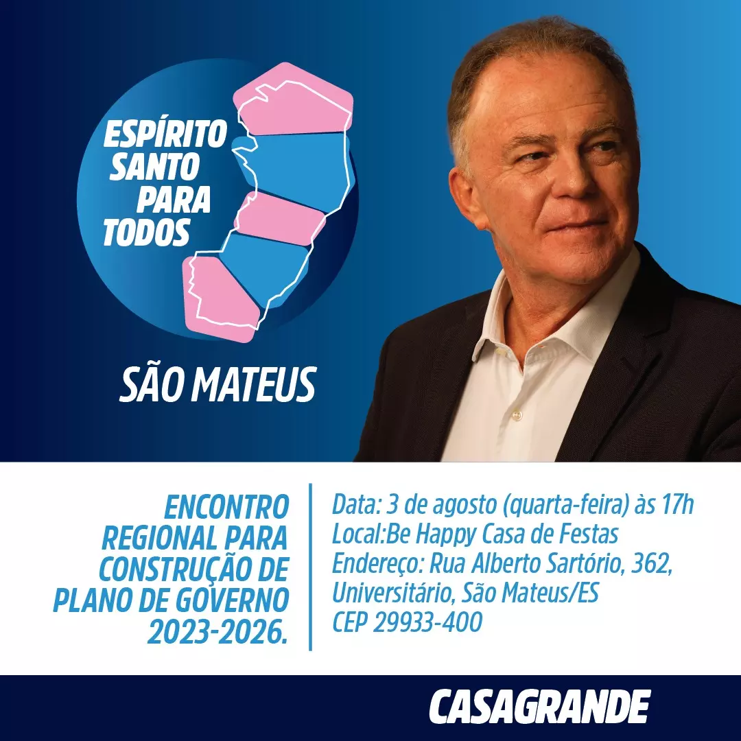 RENATO CASAGRANDE HOJE EM SÃO MATEUS PARA CONSTRUÇÃO DO PLANO DE GOVERNO 2023 A 2026