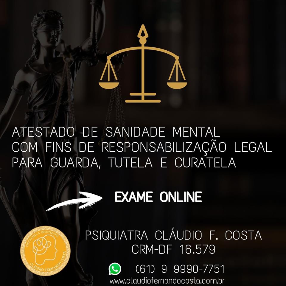 Atestado de Sanidade Mental para Responsabilização Legal (Guarda, Tutela e Curatela) Atestado de Sanidade Mental para Responsabilização Legal (Guarda, Tutela e Curatela)