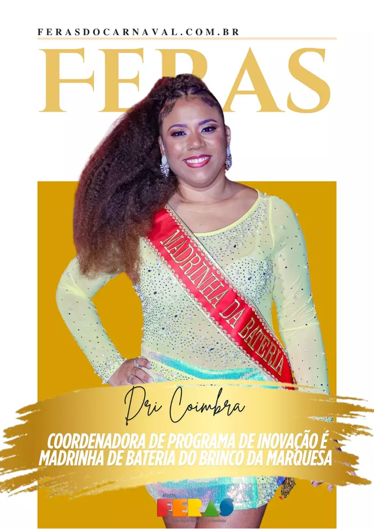 Dri Coimbra, coordenadora de projetos de inovações é madrinha de bateria do Brinco da Marquesa
