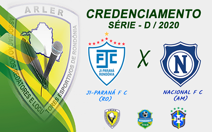 SÉRIE D: CREDENCIAMENTO PARA JI-PARANÁ (RO) E NACIONAL (AM)