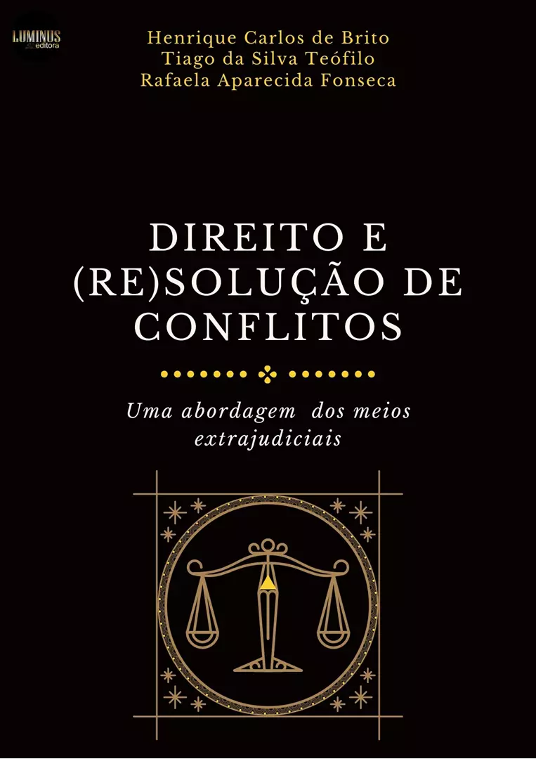 DIREITO E (RE)SOLUÇÃO DE CONFLITOS: UMA ABORDAGEM DOS MEIOS EXTRAJUDICIAIS