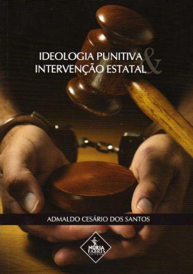 Ideologia Punitiva e Intervenção Estatal