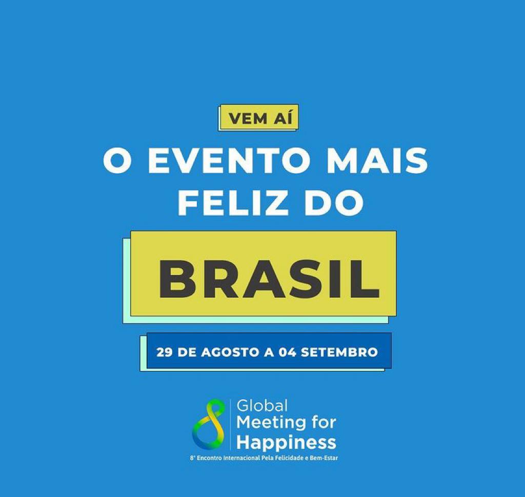 8ª edição do Encontro Internacional de Felicidade e Bem-Estar 8ª edição do Encontro Internacional de Felicidade e Bem-Estar