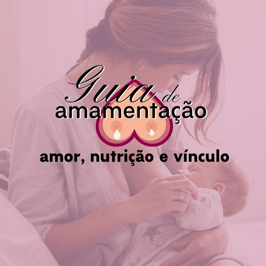 Guia de Amamentação - amor, nutrição e vínculo